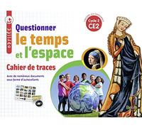 Questionner le temps et l'espace CE2 cycle 2 Odyssée: Cahier de traces