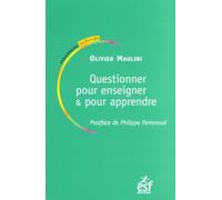 Questionner pour enseigner et pour apprendre: Le rapport au savoir dans la classe: 0000