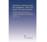 Questions and answers for inspector, milk and food, city and country: Including answers to all the questions asked at past examina...