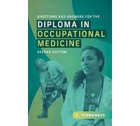 Questions and Answers for the Diploma in Occupational Medicine, second edition