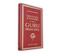 Questions and Answers on the Guru Principle