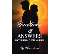 Questions & Answers: On The Twin Flame Journey: 3 (Twin Flame Answers)