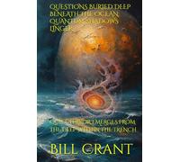 QUESTIONS BURIED DEEP BENEATH THE OCEAN: QUANTUM SHADOWS LINGER: QUIET TERROR EMERGES FROM THE DEEP WITHIN THE TRENCH (horror)