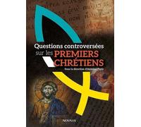 Questions controversees sur les premiers chretiens