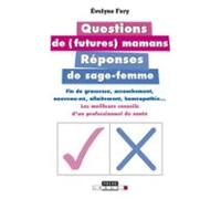 Questions De Futures Mamans Réponses De Sage-femme (ebook)