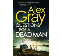 Questions for a Dead Man: The thrilling new instalment of the Sunday Times bestselling series (DSI William Lorimer)