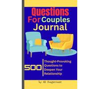 Questions for Couples Journal: 500 Thought-Provoking Questions to Deepen Your Relationship