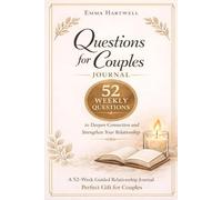 Questions for Couples Journal: 52 Weekly Questions to Deepen Connection and Strengthen Your Relationship