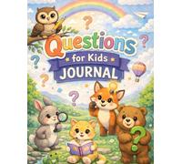 Questions for Kids Journal: A Creative Questioning Diary: Spark imagination, reflection, and personal growth with fun and challenging questions for children