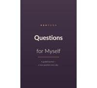 Questions for Myself: A Guided Journal with a New Question Every Day - for Gratitude, Self-Reflection, and Everyday Mindfulness. Undated. (Fragen an mich)