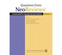 Questions from NeoReviews: A Study Guide for Neonatal-Perinatal Medicine, Volume 2