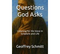 Questions God Asks: Listening for His Voice in Scripture and Life