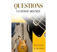 Questions I Cannot Silence: Poetry and Lyrics