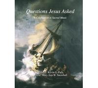 Questions Jesus Asked: A Celebration in Sacred Music