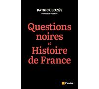 Questions noires et Histoire de France: Combattre le racisme