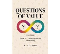 Questions of Value: Book 1 Foundations Of Becoming