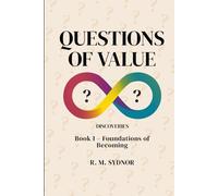 Questions of Value: Book 1 Foundations Of Becoming