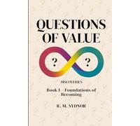 Questions of Value: Book 1 Foundations Of Becoming