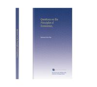 Questions on the Principles of Economics,