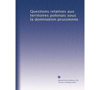 Questions relatives aux territoires polonais sous la domination prussienne