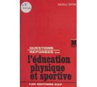 Questions-réponses Sur Léducation Physique Et Sportive (ebook)