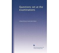 Questions set at the examinations: Volume 4