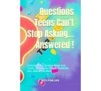 Questions Teens Can’t Stop Asking… Answered !: Curiosity-Driven Answers About Tech, Trends, Gaming, Pop Culture, Friendship, Love, Money, and More