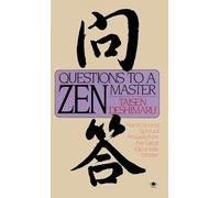 Questions to a Zen Master: Political and Spiritual Answers from the Great Japanese Master