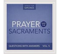 Questions with Answers 5: Prayer & Sacraments