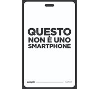 Questo non è uno smartphone. Nuova ediz. (Pamphlet)