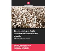 Questões de produção primária de sementes de algodão: Melhoria da produção de sementes