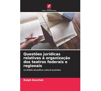 Questões jurídicas relativas à organização dos teatros federais e regionais: no âmbito da política cultural austríaca