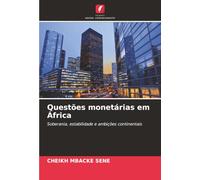 Questões monetárias em África: Soberania, estabilidade e ambições continentais