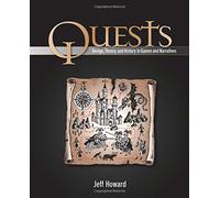 Quests: Design, Theory, and History in Games and Narratives
