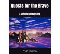 Quests for the Brave: A Solitaire Fantasy Game (Mike Lambo Solitaire Book Games)