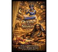 Quests of a Shaman: The six volumes in one place