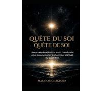 Quête du Soi, quête de soi: Une année de réflexions sur la non-dualité pour accompagner le chercheur spirituel au quotidien
