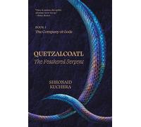 Quetzalcoatl: The Feathered Serpent (The Company of Gods)
