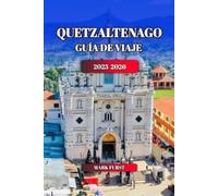 QUETZALTENAGO GUÍA DE VIAJE 2025 2026: Descubra Xela, Guatemala: las mejores cosas que hacer, la cultura local, la comida, las excursiones de un día.