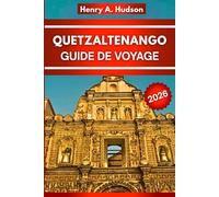 Quetzaltenango Guide de voyage 2026 (Édition couleur): Tout ce qui vaut la peine d'être vu, mangé et fait à