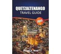 QUETZALTENANGO TRAVEL GUIDE 2025: Explore Indigenous Villages, Spanish Schools, and Mountain Hikes in Western Guatemala