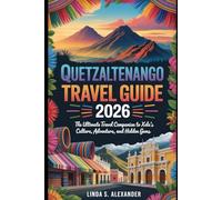 Quetzaltenango Travel Guide 2026: The Ultimate Travel Companion to Xela’s Culture, Adventure, and Hidden Gems