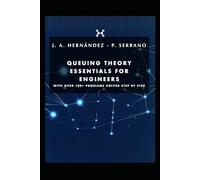 Queuing theory essentials for engineers: With over 100+ problems solved step by step