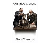 Quevedo And Cajal: The Story of the True AGI Architects