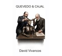 Quevedo And Cajal: The Story of the True AGI Architects