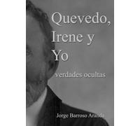 Quevedo, Irene y yo: Verdades ocultas