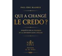 Qui a changé le credo ?: Enquête sur le filioque et la division dans l'Église