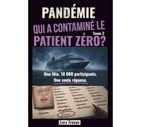Qui a contaminé le patient zéro: Livre enquête adulte - Jeu de déduction et de logique - Qui est le coupable parmi 10 000 suspects - Enigme anti stress - Livre jeux immersif avec 12 indices