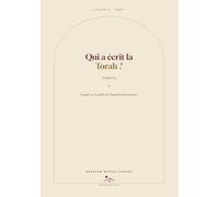 Qui a écrit la Torah ?: Enquête sur la faillite de l'hypothèse documentaire - Naissance, règne et chute de la critique biblique