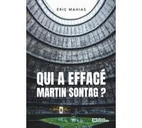 Qui a effacé Martin Sontag ? - Une enquête d'Alex Brismontier